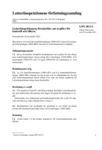 Lotteriinspektionens författningssamling Utgivare: Johan Röhr, Lotteriinspektionen, Box 199, Strängnäs. ISSN Lotteriinspektionens föreskrifter om avgifter för kontroll och tillsyn;1