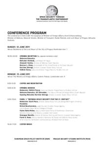 CONFERENCE PROGRAM  The conference is held under the auspices of Minister of Foreign Affairs, Karel Schwarzenberg, Minister of Defence, Alexandr Vondra, Minister of Transport, Radek Šmerda, and Lord Mayor of Prague, Bo