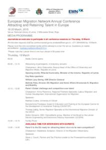 European Migration Network Annual Conference Attracting and Retaining Talent in Europe[removed]March, 2015 Venue: National Library of Latvia, 3 Mūkusalas Street, Riga  MEDIA PROGRAMME