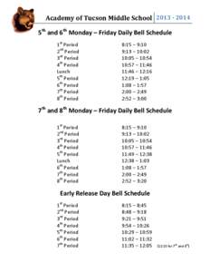 Academy of Tucson Middle School[removed]5th and 6th Monday – Friday Daily Bell Schedule 1st Period 2nd Period 3rd Period 4th Period