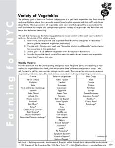 F a r m i n g fo r N YC  Variety of Vegetables The primary goal of the Local Produce Link program is to get fresh vegetables into food pantries and soup kitchens where they normally are not found and to educate both the 