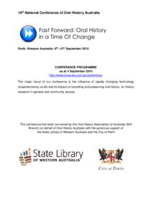 19th National Conference of Oral History Australia  Perth, Western Australia: 9th -12th September 2015 CONFERENCE PROGRAMME as at 4 September 2015