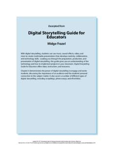 Excerpted from  Digital Storytelling Guide for Educators Midge Frazel With digital storytelling, students can use music, sound effects, video, and