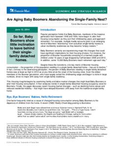 Are Aging Baby Boomers Abandoning the Single-Family Nest? Fannie Mae Housing Insights, Volume 4, Issue 3 June 12, 2014  “So far, Baby