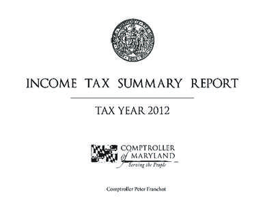 State Of Maryland Comptroller Of Maryland Revenue Administration Division This summary report is an analysis of Maryland Personal Income Tax Returns filed for the Calendar Year[removed]It covers 2,700,078 Resident Persona