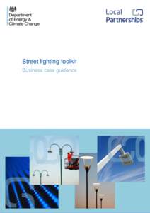 Street lighting toolkit Business case guidance Street Lighting Toolkit – Business case guidance  Foreword