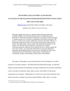 Canadian Journal of Educational Administration and Policy, Issue #139, November 24, 2012. © by CJEAP and the author(s). DEVELOPING AND LAUNCHING AN ONLINE HUB TO FACILITATE THE EXCHANGE OF RESEARCH KNOWLEDGE IN EDUCATIO