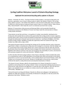 Cycling Coalition Welcomes Launch of Ontario Bicycling Strategy Applauds first provincial bicycling policy update in 20 years (Ottawa – November 30, 2012) – The Share the Road Cycling Coalition, a provincial cycling 