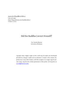 Journal of Buddhist Ethics ISSNhttp://blogs.dickinson.edu/buddhistethics/ Volume 19, 2012  Did the Buddha Correct Himself?