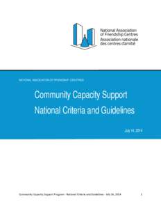 NATIONAL ASSOCIATION OF FRIENDSHIP CENTRES  Community Capacity Support National Criteria and Guidelines July 14, 2014