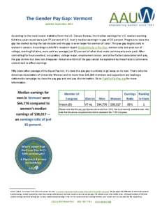 The Gender Pay Gap: Vermont Updated September 2013 According to the most recent statistics from the U.S. Census Bureau, the median earnings for U.S. women working full time, year-round were just 77 percent of U.S. men’