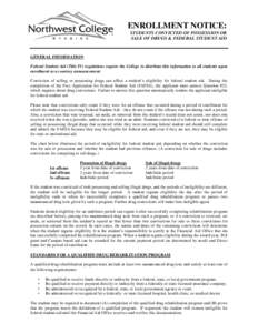 ENROLLMENT NOTICE: STUDENTS CONVICTED OF POSSESSION OR SALE OF DRUGS & FEDERAL STUDENT AID GENERAL INFORMATION Federal Student Aid (Title IV) regulations require the College to distribute this information to all students