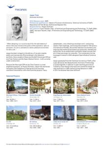 Jasper Tonk  Associate Architect With Mecanoo since: 2005 Professional qualifications: Master of Science in Architecture, Technical University of Delft; Registered with the Bureau Architecten Register (NL)