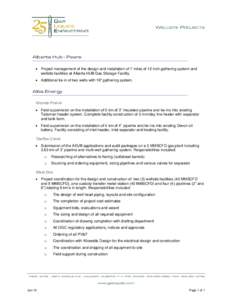 WELLSITE PROJECTS  Alberta Hub - Peers  Project management of the design and installation of 7 miles of 12 inch gathering system and wellsite facilities at Alberta HUB Gas Storage Facility.  Additional tie-in of tw