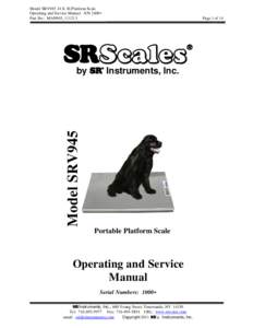 Model SRV945 24 X 36 Platform Scale Operating and Service Manual - S/N 2400+ Part No.: MAN945_111213 Model SRV945
