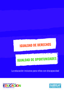 La educación inclusiva para niños con discapacidad  Agradecimientos Jo Walker escribió este informe en nombre de la Campaña Mundial por la Educación y contó con las aportaciones y el apoyo de Caroline Pearce, Shah