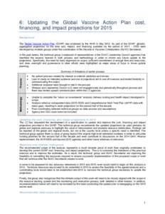 6: Updating the Global Vaccine Action Plan cost, financing, and impact projections for 2015 Background The Global Vaccine Action Plan (GVAP) was endorsed by the WHA in May[removed]As part of the GVAP, globallyaggregated pr