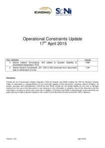 Operational Constraints Update 17th April 2015 Key Updates  Active Ireland Constraints: GI4 added to System Stability & Southwest Generation TCG