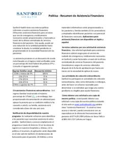 Política - Resumen de Asistencia Financiera  Sanford Health tiene una extensa política referente a nuestra asistencia financiera. Ofrecemos asistencia financiera para servicios que son de emergencia y médicamente