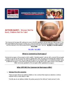 ACTION ALERT: Women Not for Rent, Children Not for Sale! The Commercial Surrogacy Bill continues to move in the MN Legislature, and we need your help to stop it! This bill would legitimize the process of renting out a wo