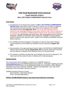 USA Deaf Basketball International Coach Selection Criteria Men’s 2015 WORLD CHAMPIONSHIP National Team Time Frame: (1) All applicants for the Head Coach position for Men’s 2015 WORLD CHAMPIONSHIP National Team shall 