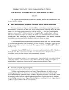 MIGRANT EDUCATION SECONDARY ASSISTANCE (MESA) FUTURE DIRECTIONS: RECOMMENDATIONS and IMPLICATIONS DRAFT The following recommendations were selected as priorities based on the strongest areas of need revealed in MESA find