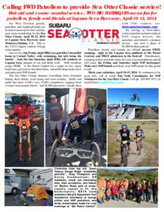Calling FWD Patrollers to provide Sea Otter Classic service! First-aid and course-marshal service, TWO BIG BARBEQUES mean fun for patrollers, family and friends at Laguna Seca Raceway, April 10-13, 2014 Far West Division