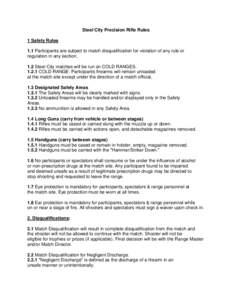 Steel City Precision Rifle Rules 1 Safety Rules 1.1 Participants are subject to match disqualification for violation of any rule or regulation in any section. 1.2 Steel City matches will be run on COLD RANGES[removed]COLD