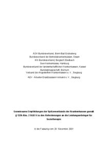 AOK-Bundesverband, Bonn-Bad Godesberg Bundesverband der Betriebskrankenkassen, Essen IKK-Bundesverband, Bergisch Gladbach See-Krankenkasse, Hamburg Bundesverband der landwirtschaftlichen Krankenkassen, Kassel Bundesknapp