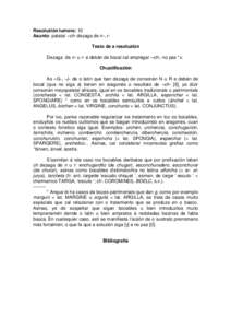 Resoluzión lumero: 10 Asunto: palatal –ch- dezaga de n-, rTesto de a resoluzión Dezaga de n- u r- e debán de bocal cal emplegar –ch-, no pas *x. Chustificazión As –G-, -J- de o latín que ban dezaga de consoná