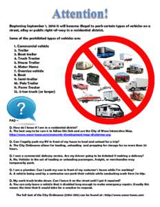 Beginning September 1, 2014 it will become illegal to park certain types of vehicles on a street, alley or public right-of-way in a residential district. Some of the prohibited types of vehicles are: 1. Commercial vehicl