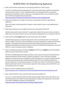 PCAPCD FAQ’s for Wood Burning Appliances 1. What are the emission requirements for wood burning appliances in Placer County? As of 2012, all installed wood burning appliances must meet the EPA Phase II Certification st