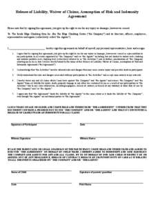 Release of Liability, Waiver of Claims, Assumption of Risk and Indemnity Agreement Please note that by signing this agreement, you give up the right to sue for any injury or damages, howsoever caused.