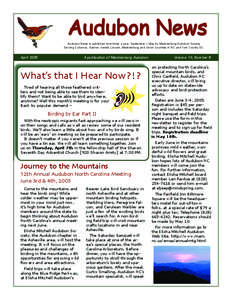 Audubon News Audubon News is published nine times a year, September – May by Mecklenburg Audubon Society Serving Cabarrus, Gaston, Iredell, Lincoln, Mecklenburg and Union Counties in NC and York County SC. April 2005