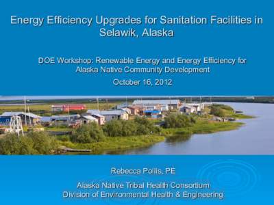 Efficiency and Conservation for Alaska Native: Efficiency Upgrades for Sanitation Facilities in Selawik, Alaska