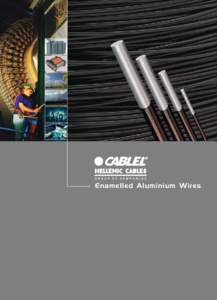 Enamelled Aluminium Wires  Enamelled Wires The HELLENIC CABLES Group of Companies, with four manufacturing plants in Greece, one