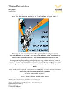 Wheatland Regional Library Press Release June 22, 2011 Enter the Teen Summer Challenge at the Wheatland Regional Library!