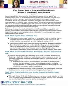 What Women Need to Know about Health Reform: Access to High-Quality Maternity Care June 2010 Approximately 85% of all women in the United States have given birth by age 44,1 and maternity care is one of the most common t