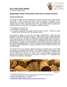 STA CASE STUDY SERIES Province of Toledo, Spain Responsible Timber Procurement: From cork to outdoor benches Contextual background The province of Toledo has been including environmental and social criteria in public ten