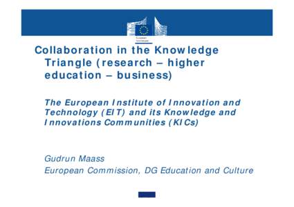 Innovation / Knowledge triangle / Ethology / Science / KIC / Communities of Innovation / Intelligence / Knowledge / European Institute of Innovation and Technology / Science and technology in Europe