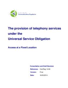 The provision of telephony services under the Universal Service Obligation Access at a Fixed Location  Consultation and Draft Decision