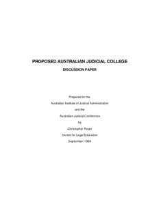 PROPOSED AUSTRALIAN JUDICIAL COLLEGE DISCUSSION PAPER Prepared for the Australian Institute of Judicial Administration and the