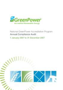 National GreenPower Accreditation Program Annual Compliance Audit 1 January 2007 to 31 December 2007 Publisher NSW Department of Water and Energy