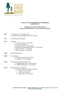 ALBANY PINE BUSH PRESERVE COMMISSION MEETING #93 Thursday, December 20, 2012, 9:30 am Albany Pine Bush Discovery Center Pine Barrens Room  9:30