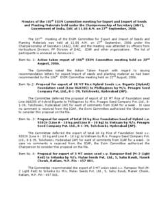 Minutes of the 107th EXIM Committee meeting for Export and Import of Seeds and Planting Materials held under the Chairpersonship of Secretary (A&C), Government of India, DAC at[removed]A.M. on 27th September, 2006. The 107