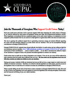Join the Thousands of Georgians Who Support Credit Unions Today! Each year credit union advocates work to prevent negative bills from impacting the credit unions in Georgia, as we could be affected by many pieces of legi