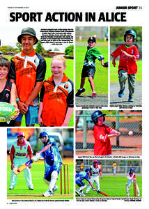 JUNIOR SPORT 15  TUESDAY NOVEMBER[removed]SPORT ACTION IN ALICE Centralian youngsters back in Alice Springs after the