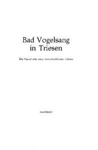 Bad Vogelsang in Triesen Die Geschichte eines herrschaftlichen Lehens Josef Büchel