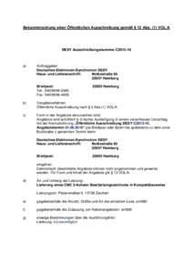 Bekanntmachung einer Öffentlichen Ausschreibung gemäß § 12 Abs. (1) VOL/A  DESY Ausschreibungsnummer C2015-16 a)