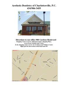 Aesthetic Dentistry of Charlottesville, P.CDirections to our office-900 Gardens Boulevard Shopping Center is next to Albemarle Square shopping Plaza, Across from Colonial Auto Center,